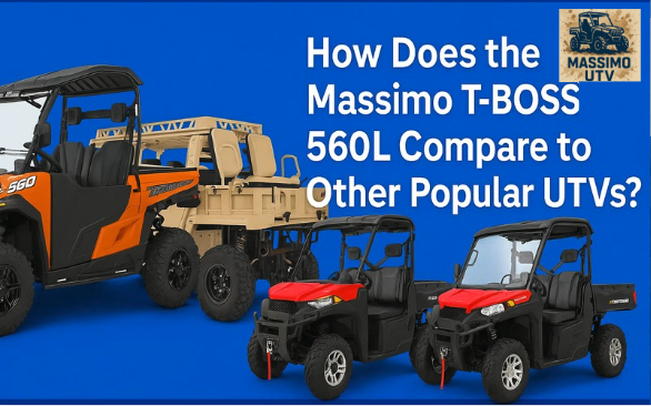 How Does the Massimo T-BOSS 560L Compare to Other Popular UTVs?