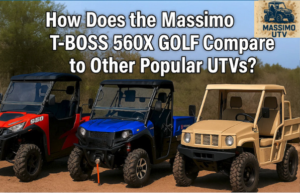 How Does the Massimo T-BOSS 560X GOLF Compare to Other Popular UTVs?