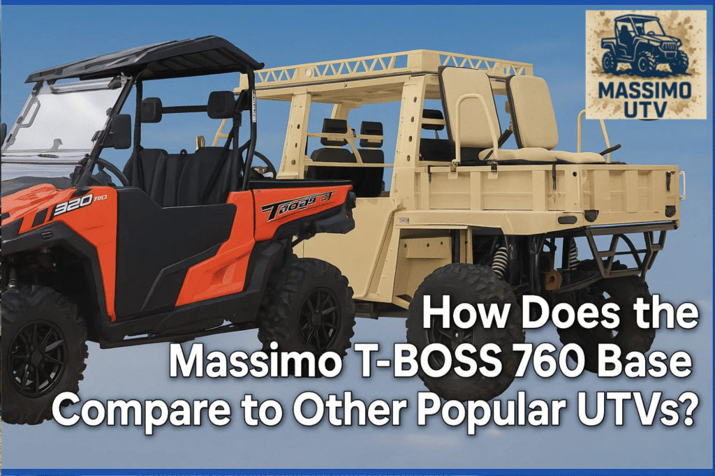 How Does the Massimo T-BOSS 760 Base Compare to Other Popular UTVs?