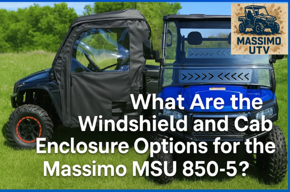 What Are the Windshield and Cab Enclosure Options for the Massimo MSU 850-5?